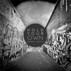 Hold Your Own (AUS) : Dead Days